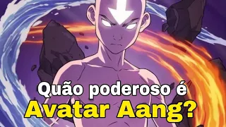 Quão poderoso é Avatar Aang? [O último mestre do ar]