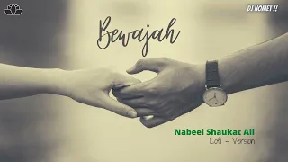 Bewajah | LOFI Version [Slowed & Reverbed] | Nabeel Shaukat Ali | Coke Studio