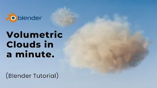 Volumetric clouds in a Minute | Blender Tutorial.