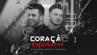 Ávine e Matheus Fernandes - Coração Cachorro Clipe Aúúúúú late coração, cachorro late coração  Aúúúú