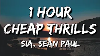 Sia - Cheap Thrills (Lyrics) ft. Sean Paul 🎵1 Hour