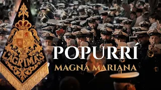 [4K] POPURRÍ MAGNA MARIANA | Lágrimas de San Fernando | Bajo Palio Caridad