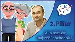 2 Pilier | Ako mať čo najvyšší dôchodok?