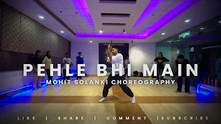 ANIMAL: PEHLE BHI MAIN | Mohit Solanki Choreography | #animal #choreography #pehlebhimain  #dance