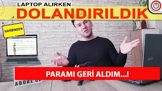 🤷‍♂️ Laptop Alırken Dolandırıldık Sahibinden.com [PARAMI GERİ ALDIM] [2024]