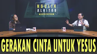 NGULIK ALKITAB #171 - GERAKAN CINTA UNTUK YESUS