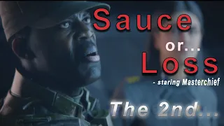 Sauce or Loss with Masterchief: The 2nd