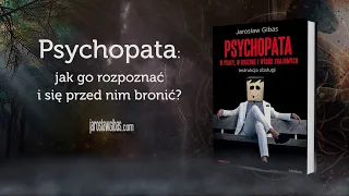 Psychopata w pracy, w rodzinie i wśród znajomych. Instrukcja obsługi