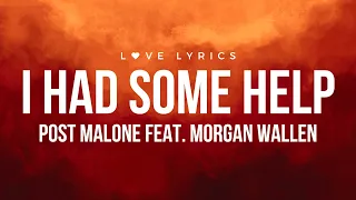 I Had Some Help - Post Malone Feat. Morgan Wallen | Lyrics