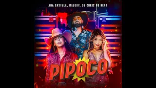 Ana Castela - Pipoco (Feat. Melody & DJ Chris No Beat)