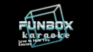 Erasure - Love to Hate You (Funbox Karaoke, 1991)