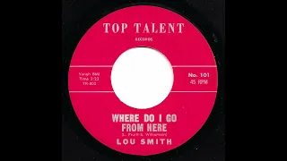 Lou Smith - Where Do I Go From Here