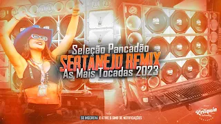 PANCADÃO SERTANEJO REMIX 2023 - PANCADÃO AUTOMOTIVO 2023 - SELEÇÃO REMIX SERTANEJO AS MELHORES 2023