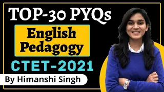 Top-30 English Pedagogy PYQs for CTET-2021 | By Himanshi Singh | Let's LEARN