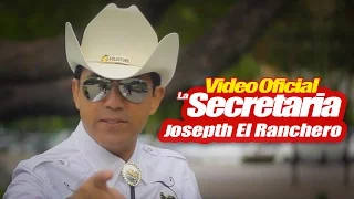 LA SECRETARIA · JOSEPTH EL RANCHERO (Video Oficial)