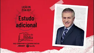 Estudo adicional - Sexta, 29 de Abril de 2022 (LIÇÕES DA BÍBLIA) com Pr Stina