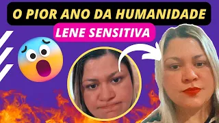 LENE SENSITIVA " O PIOR ANO DA HUMANIDADE "