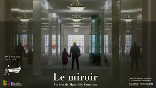 Le miroir - Un film de Marc Joly-Corcoran - Bande-annonce officielle