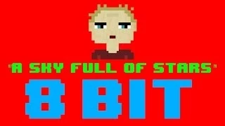 A Sky Full of Stars (8 Bit Remix Cover Version) [Tribute to Coldplay] - 8 Bit Universe