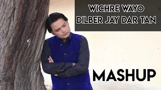 Sad Mashup | Najaf Ali | Dilber Jay Dar Tan | Wichre Wayo Music