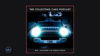 The Collecting Cars Podcast - Halloween Car Horror Stories