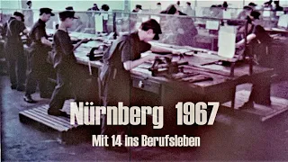 Nürnberg 1967 - Mit 14 ins Berufsleben - Working at the age of 14