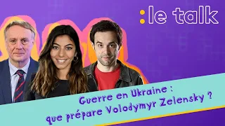 Guerre en Ukraine : que prépare Zelensky ?