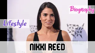Nikki Reed American Actress Biography & Lifestyle