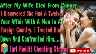I Discovered My Wife's Affair After She Died From Cancer. #cheatinginarelationship #redditaita #aita