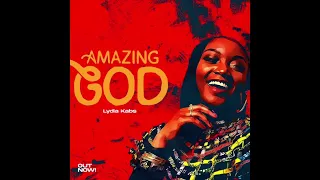 Lydia Kabs - Amazing God (Official Audio)