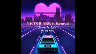 Victor Ark ft. Mr. Konrad/Love is Life (High Energy)