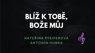 Blíž k Tobě, Bože můj