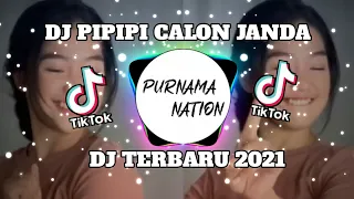 Dj Tiktok Terbaru 2021|| Dj Pipipi Calon Janda Tiktok🎶Viral Tiktok 2021