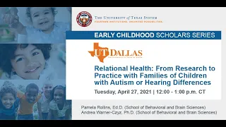 UT System Early Childhood Scholars Series: 4/27/21 Children with Autism or Hearing Differences