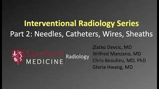 Interventional Radiology Series Part 2: Needles, Catheters, Wires, Sheaths