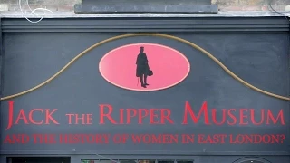 Jack the Ripper museum: an insult to women?