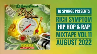 DJ SPONGE PRESENTS RICH SYMPTOM HIP HOP, RAP MIXTAPE VOL 11 AUGUST 2022