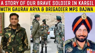 A Story Of Our Brave Soldier In Kargil War With Major Gaurav Arya & Brigadier MPS Bajwa | pak media