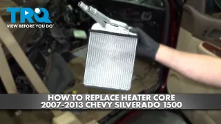 How to Replace Heater Core 2007-2013 Chevy Silverado