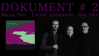 Dokument #2 // Brian Eno, Laurie Anderson & Ebe Oke.