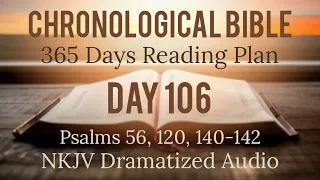 Day 106 - One Year Chronological Daily Bible Reading Plan - NKJV Dramatized Audio Version - April 16