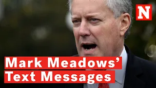 3 Things We Learned From Mark Meadows’ Text Messages