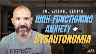 Dysautonomia and its Impact on High Functioning Anxiety 😥