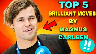 TOP 5 BRILLIANT MOVES BY MAGNUS CARLSEN | Play Like Magnus Episode 5