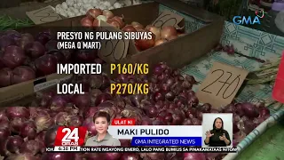 Mas murang imported na sibuyas, pinangangambahang ikalugi ng mga magsasaka | 24 Oras