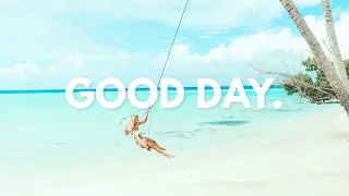Enjoy Your Day 🍃気持ちが前向きになる心地よい曲 ~ Morning Songs | GOOD DAY.