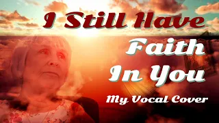 "I STILL HAVE FAITH IN YOU" (Lyrics)💗Vocals by Karen [2024] 💗 ABBA 💗 2021