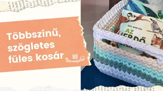 Többszínű, szögletes füles kosár - Pólófonalazz velünk!