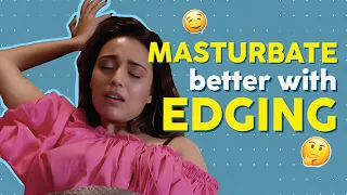 Change Your Masturbation Game With Edging