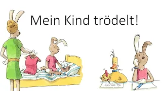 Mein Kind trödelt: Wenn das Anziehen und die Hausaufgaben ewig dauern